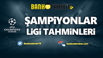 şampiyonlar ligi tahminleri