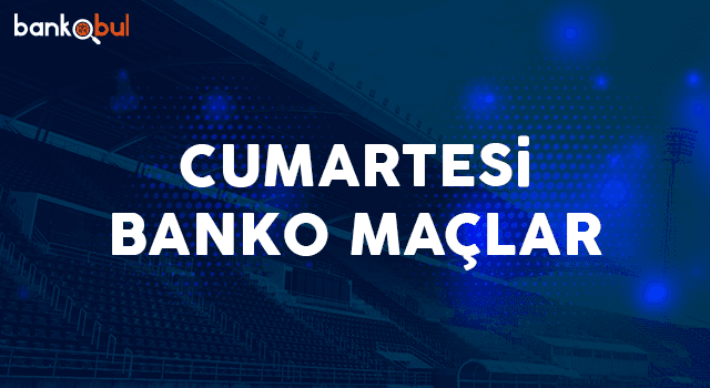 cumartesi banko maçlar