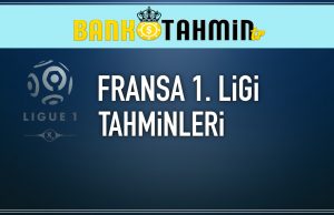 fransa ligi tahminleri