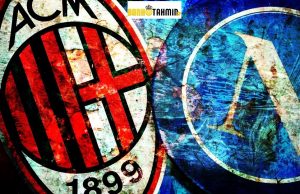 milan napoli iddaa tahmini