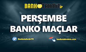 perşembe banko maçlar