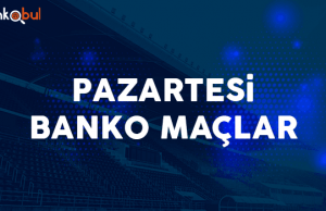 pazartesi banko maçlar